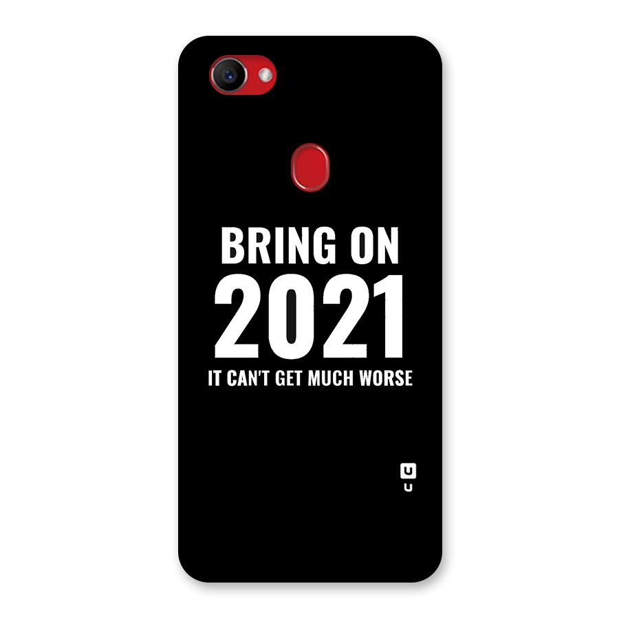 Bring On 2021 Back Case for Oppo F7