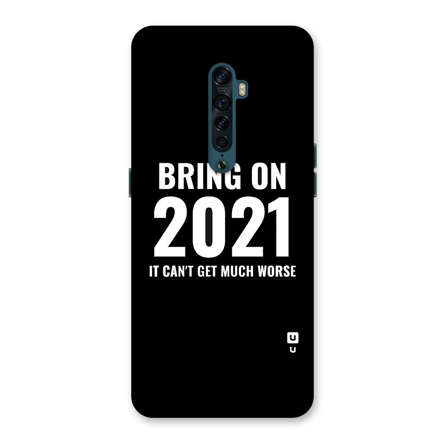 Bring On 2021 Back Case for Oppo Reno2