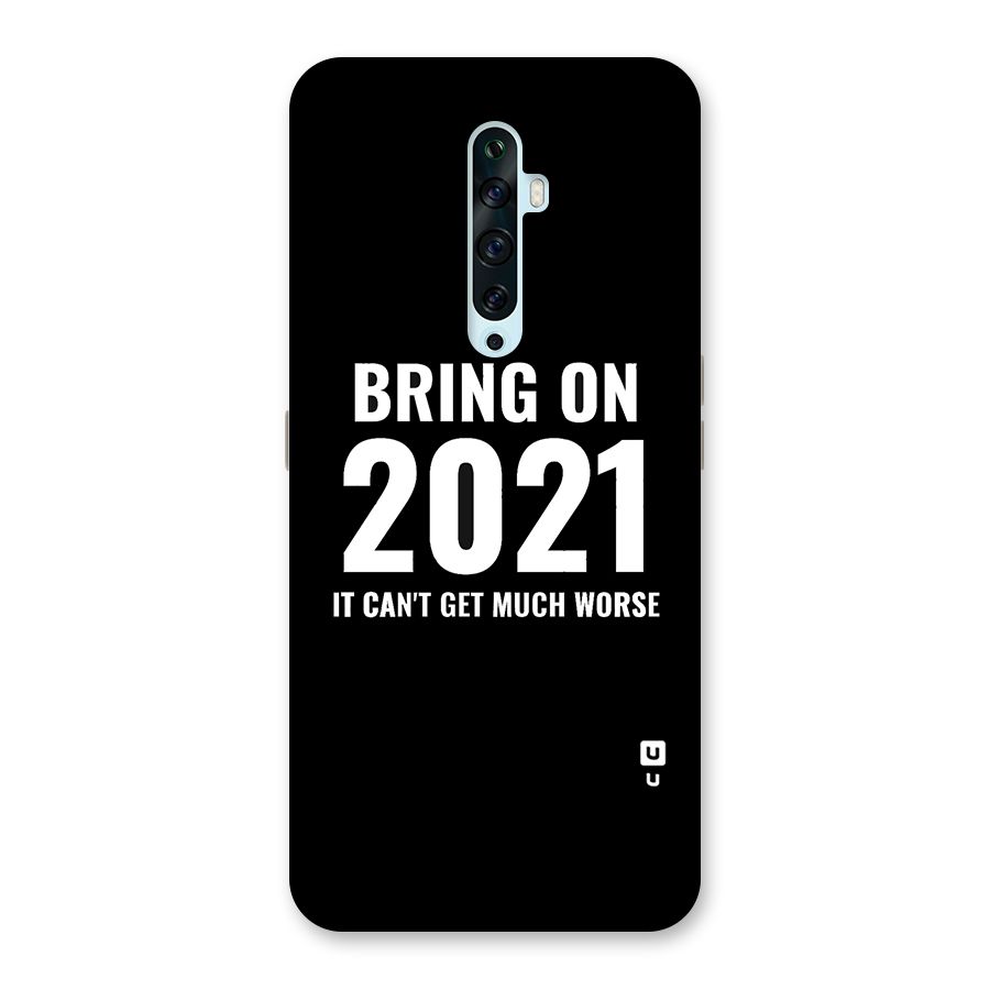 Bring On 2021 Back Case for Oppo Reno2 Z