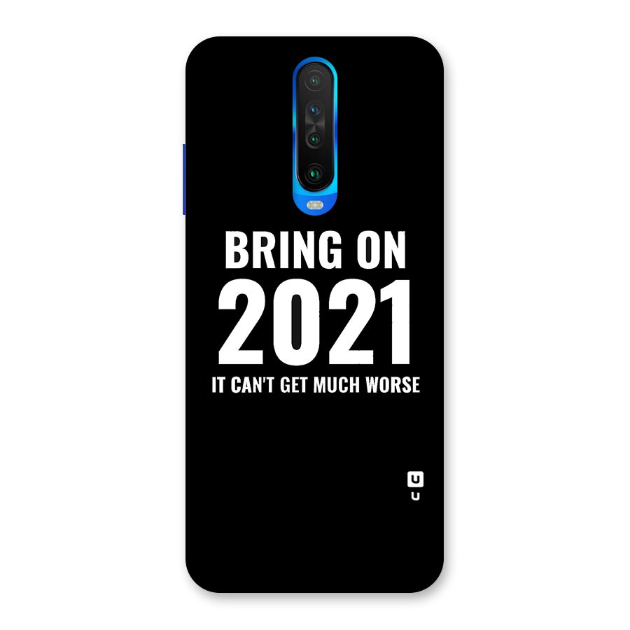 Bring On 2021 Back Case for Poco X2