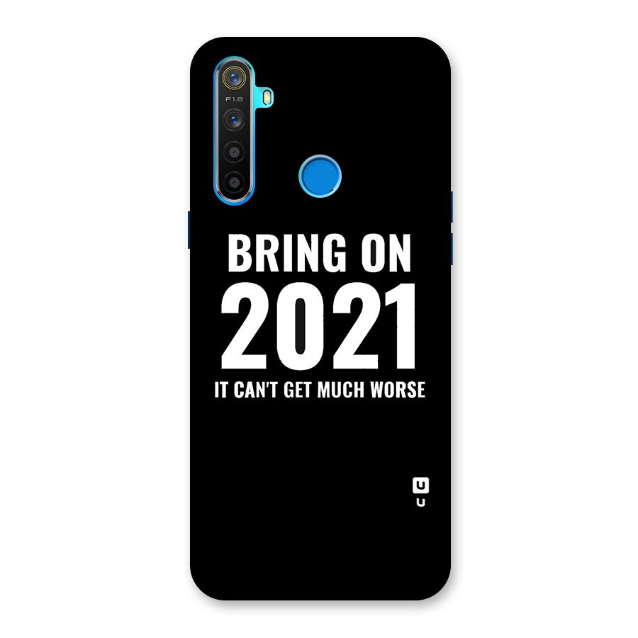 Bring On 2021 Back Case for Realme 5s