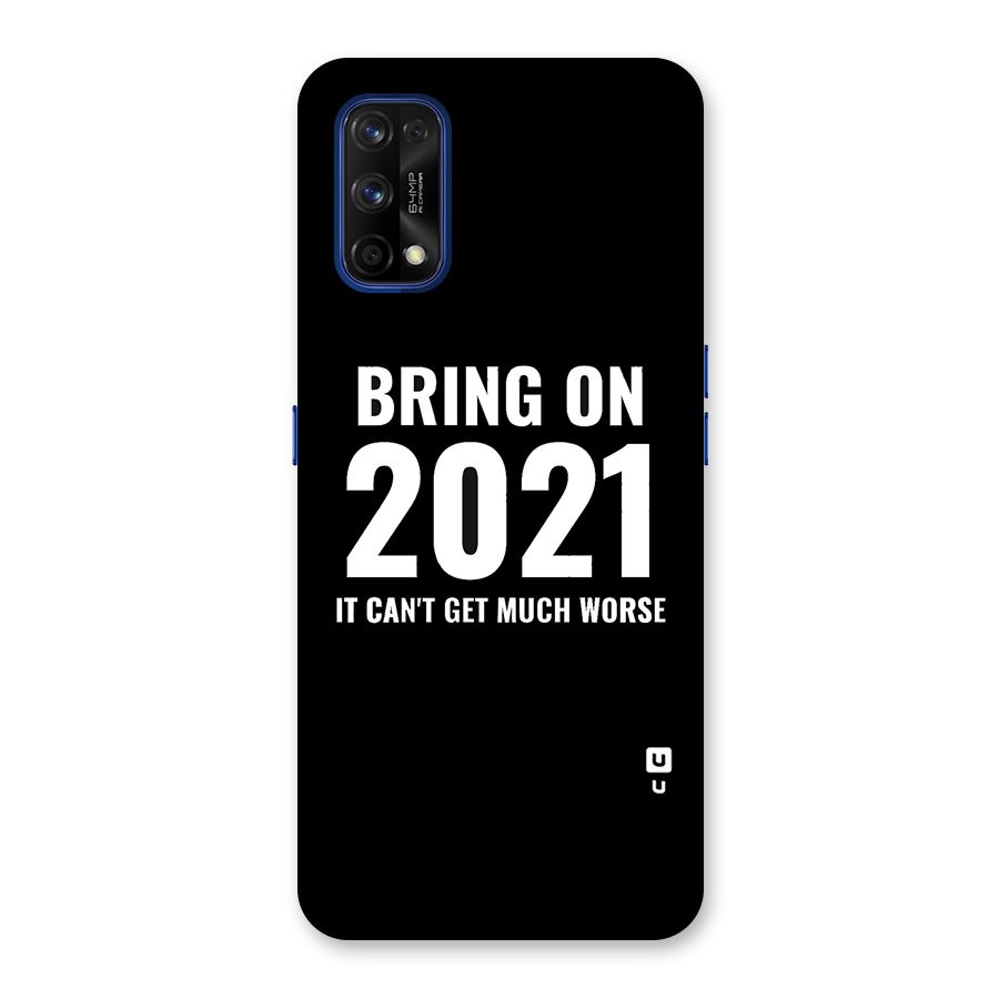 Bring On 2021 Back Case for Realme 7 Pro