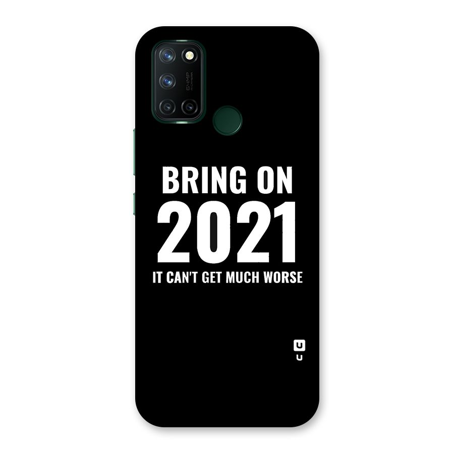 Bring On 2021 Back Case for Realme 7i