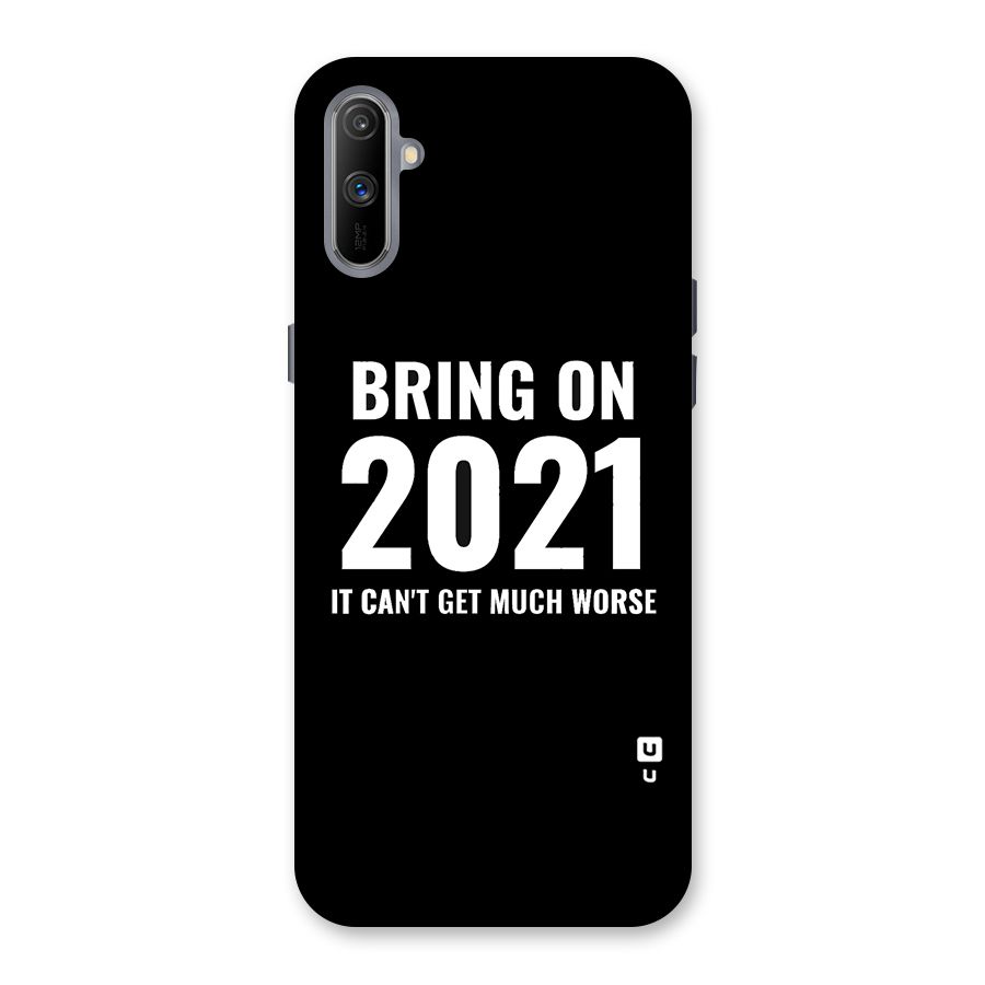 Bring On 2021 Back Case for Realme C3