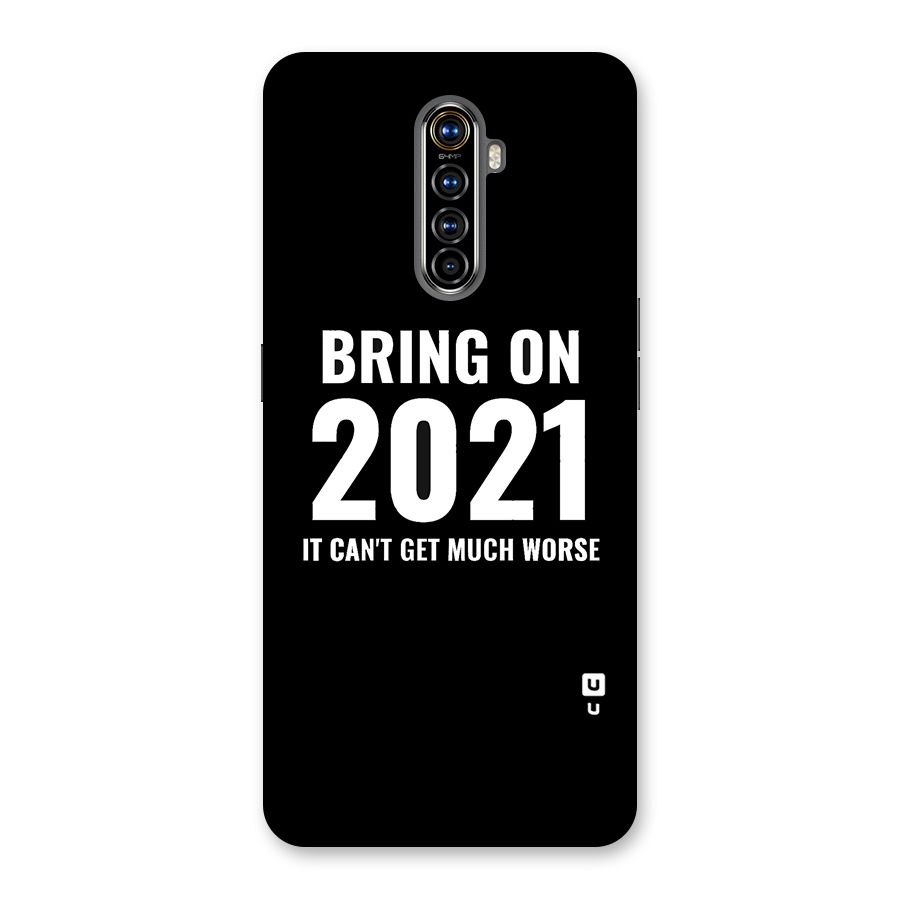 Bring On 2021 Back Case for Realme X2 Pro