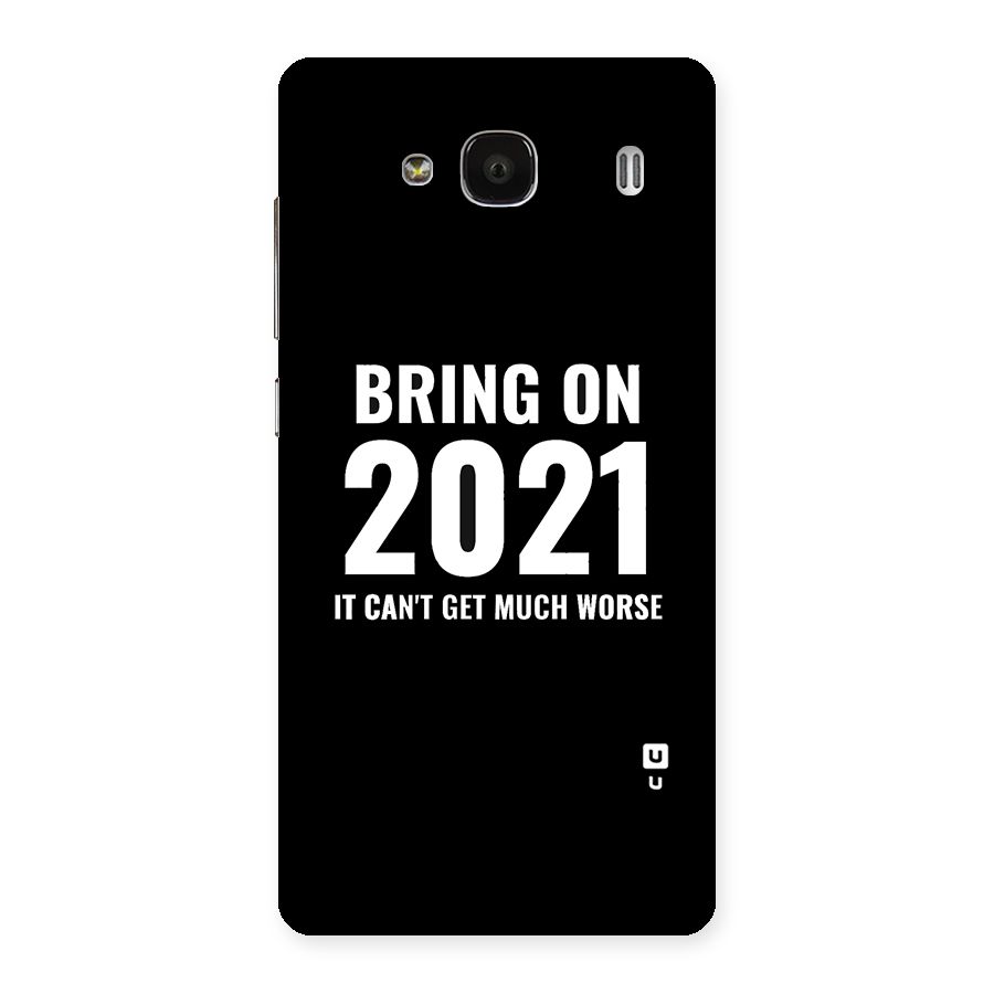 Bring On 2021 Back Case for Redmi 2s