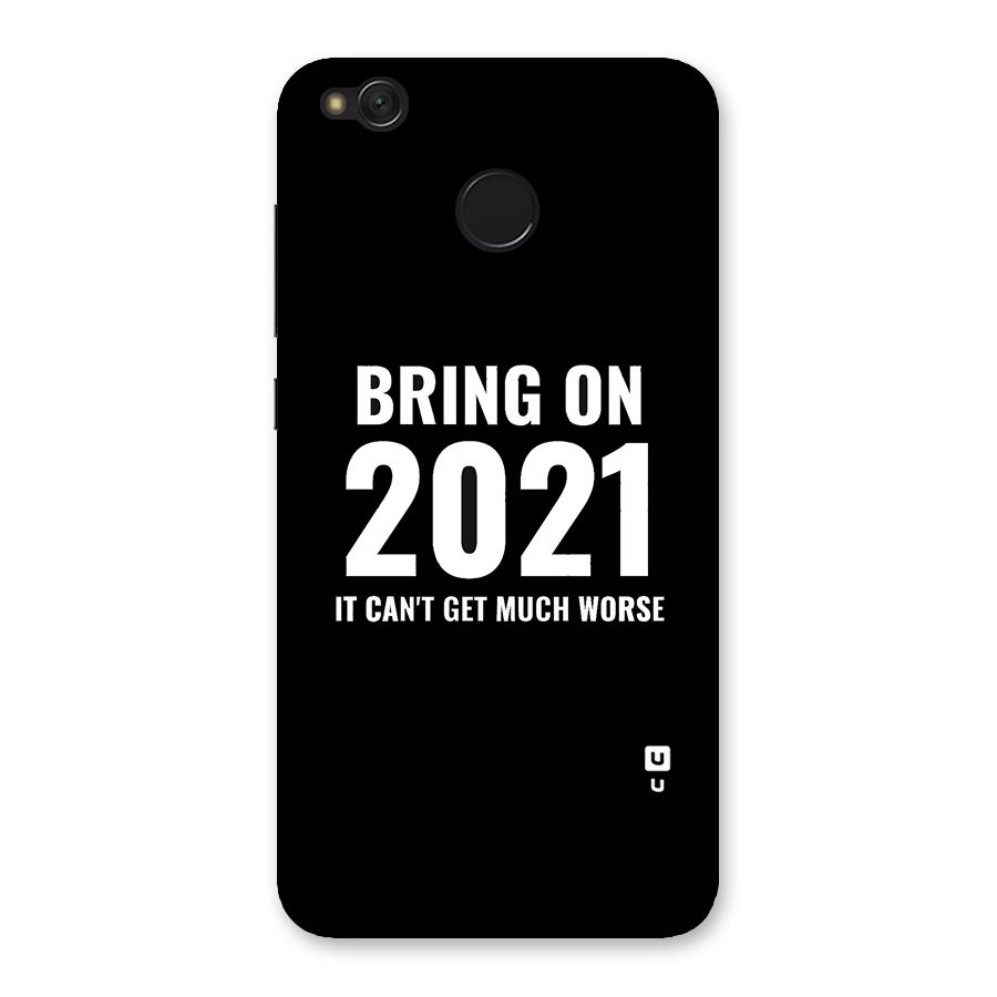 Bring On 2021 Back Case for Redmi 4