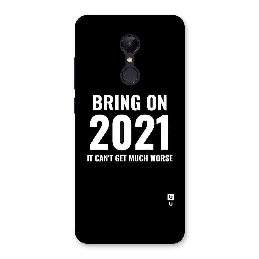 Bring On 2021 Back Case for Redmi 5