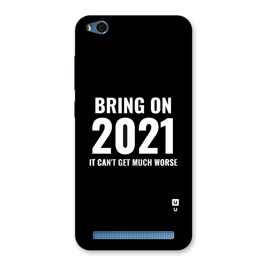 Bring On 2021 Back Case for Redmi 5A