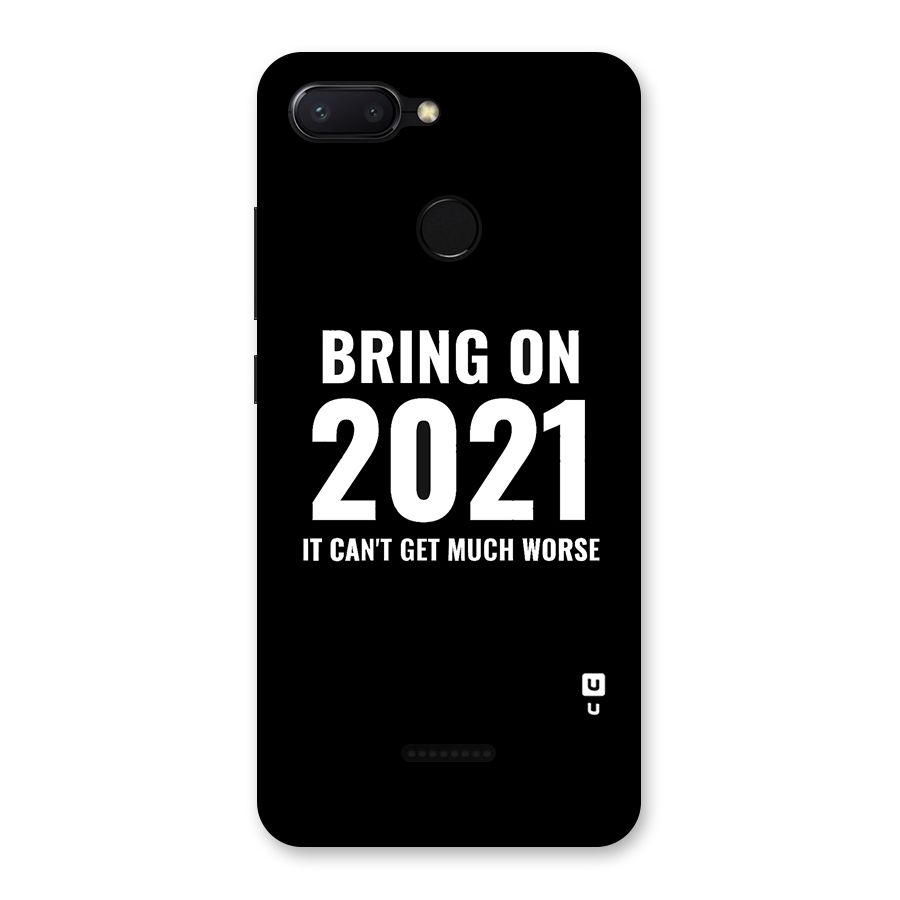Bring On 2021 Back Case for Redmi 6