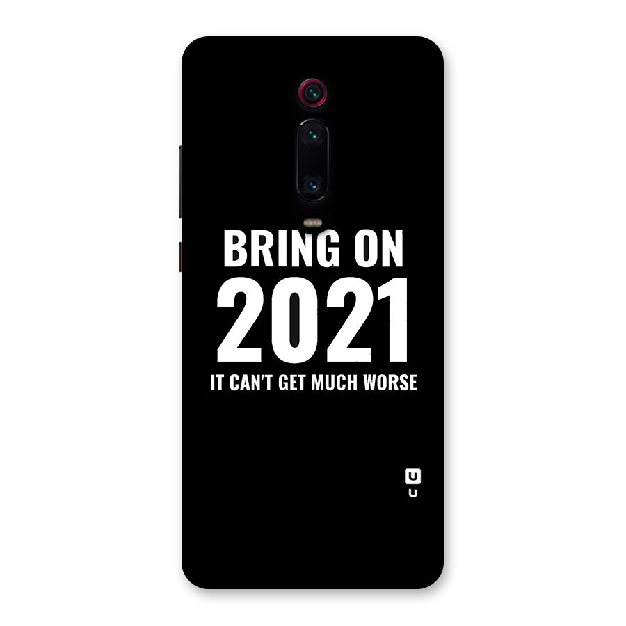Bring On 2021 Back Case for Redmi K20
