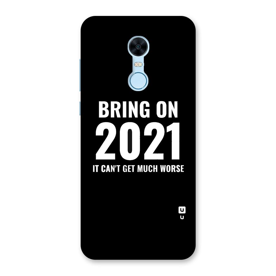 Bring On 2021 Back Case for Redmi Note 5
