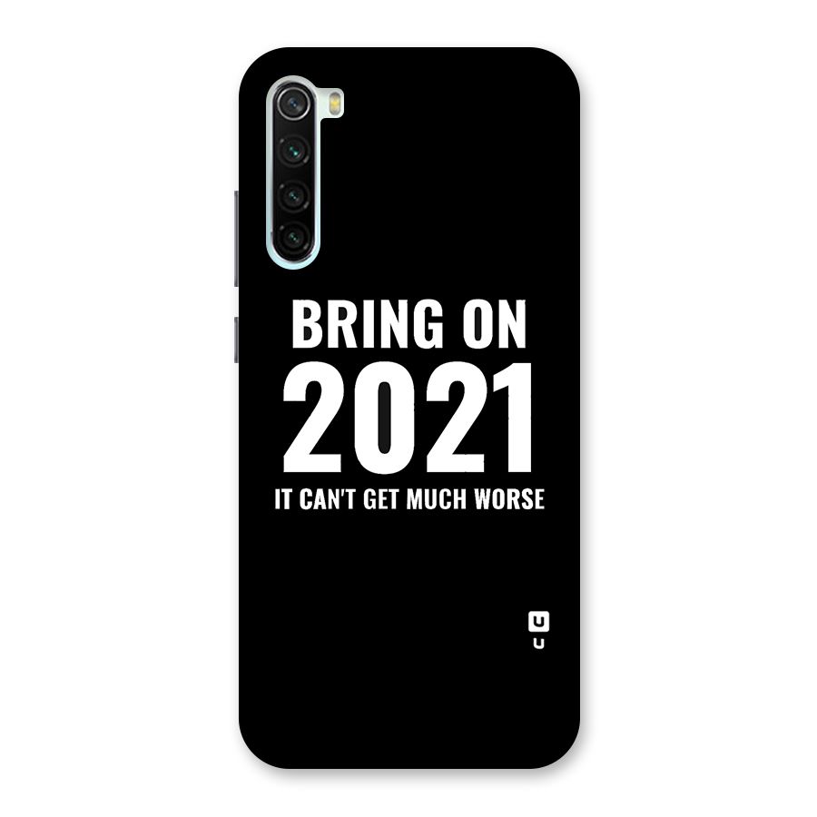 Bring On 2021 Back Case for Redmi Note 8