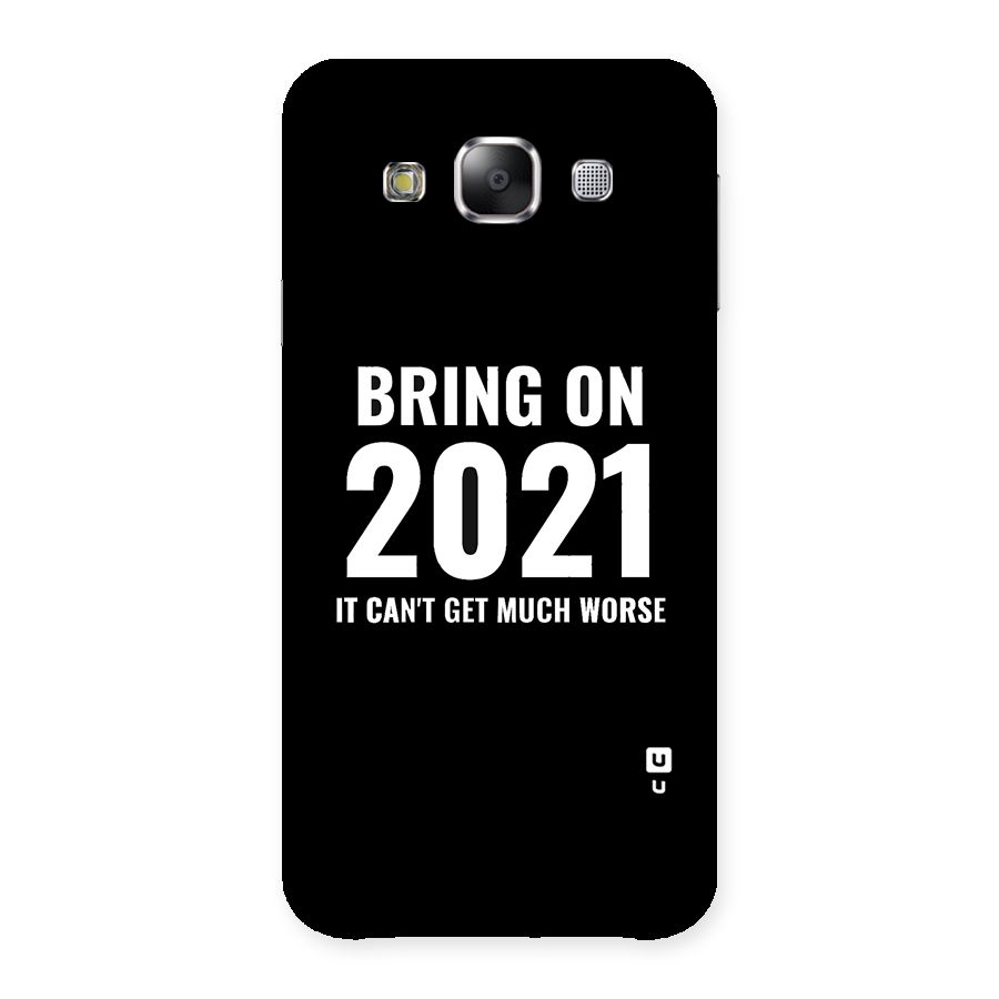Bring On 2021 Back Case for Samsung Galaxy E5