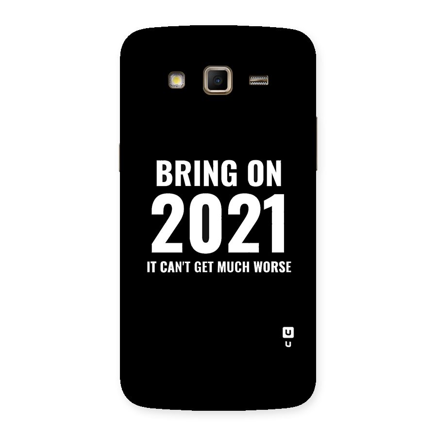 Bring On 2021 Back Case for Samsung Galaxy Grand 2
