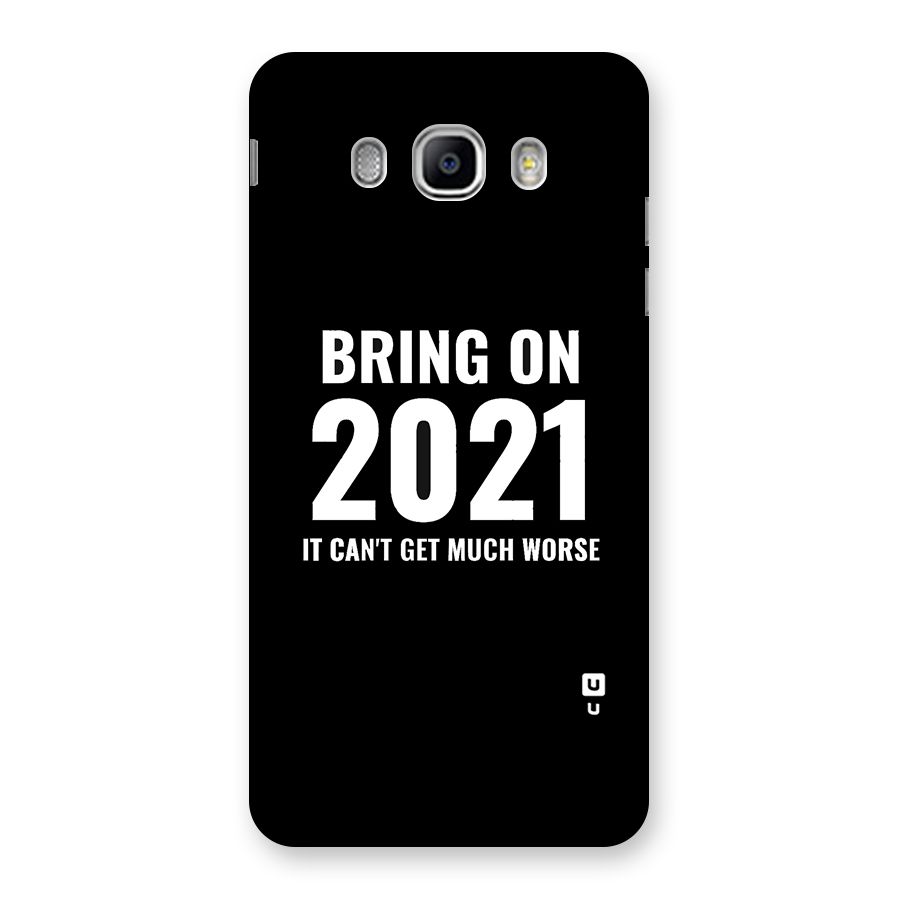 Bring On 2021 Back Case for Samsung Galaxy J5 2016