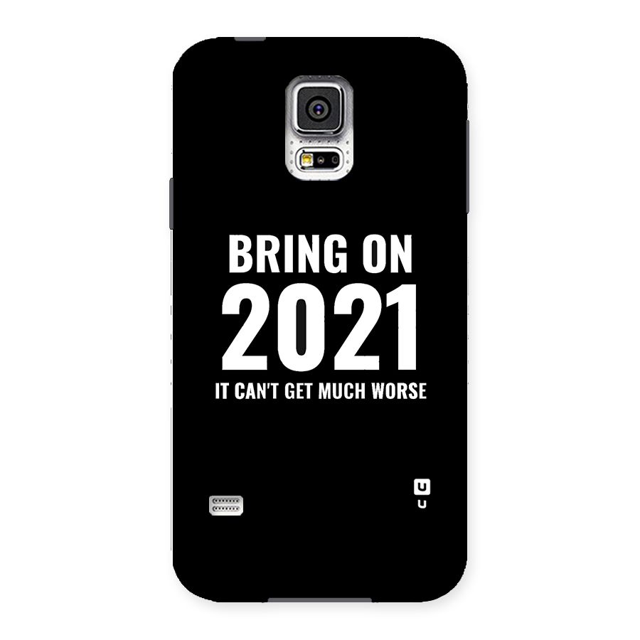 Bring On 2021 Back Case for Samsung Galaxy S5