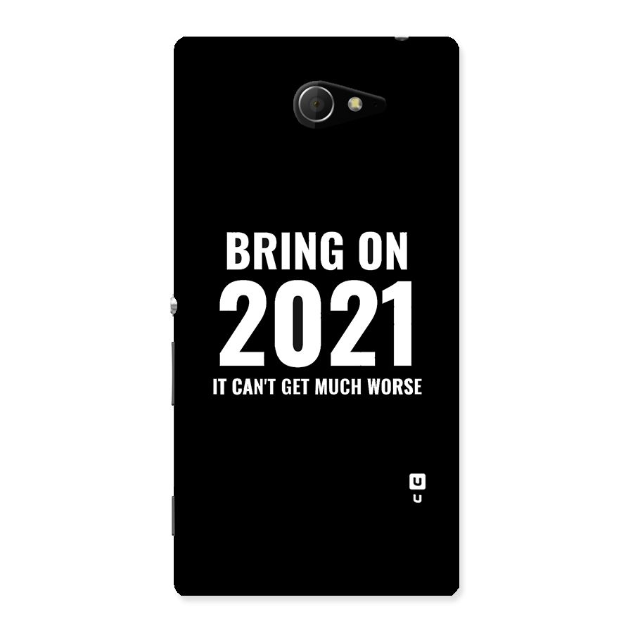 Bring On 2021 Back Case for Sony Xperia M2