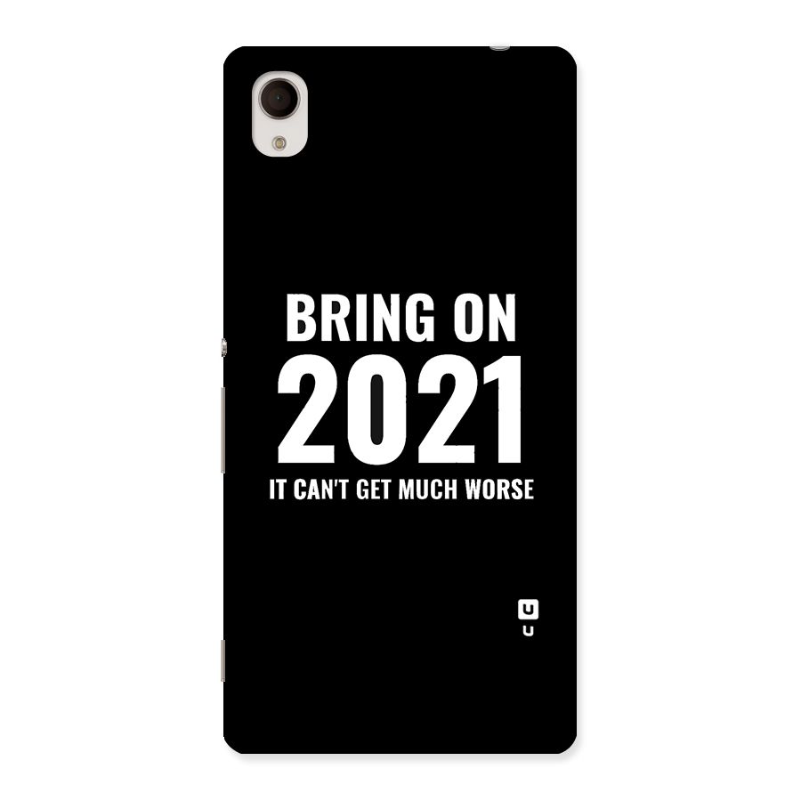 Bring On 2021 Back Case for Sony Xperia M4
