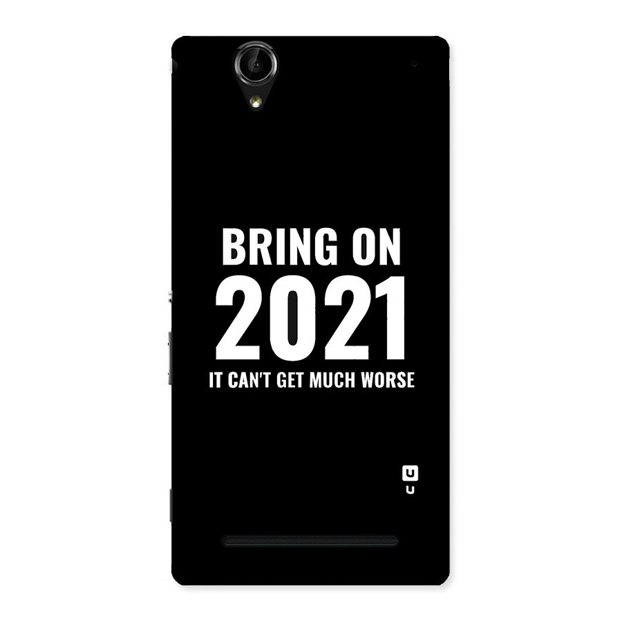 Bring On 2021 Back Case for Sony Xperia T2