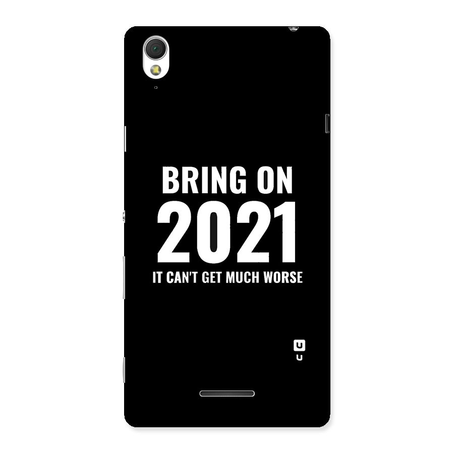 Bring On 2021 Back Case for Sony Xperia T3