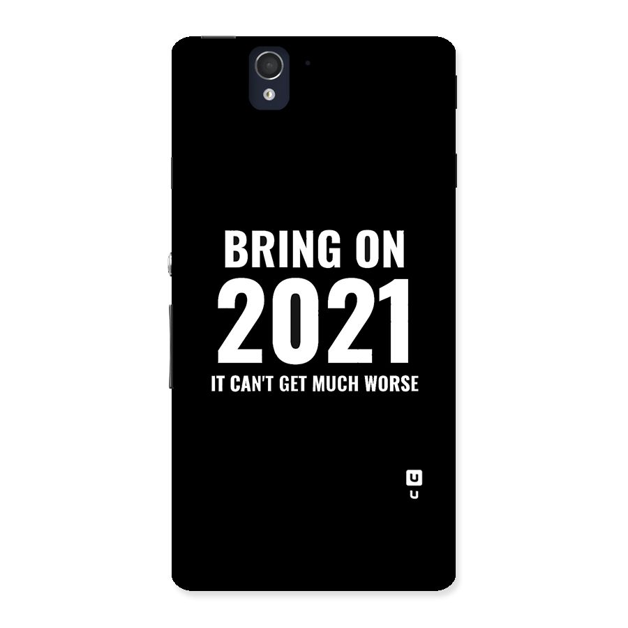 Bring On 2021 Back Case for Sony Xperia Z