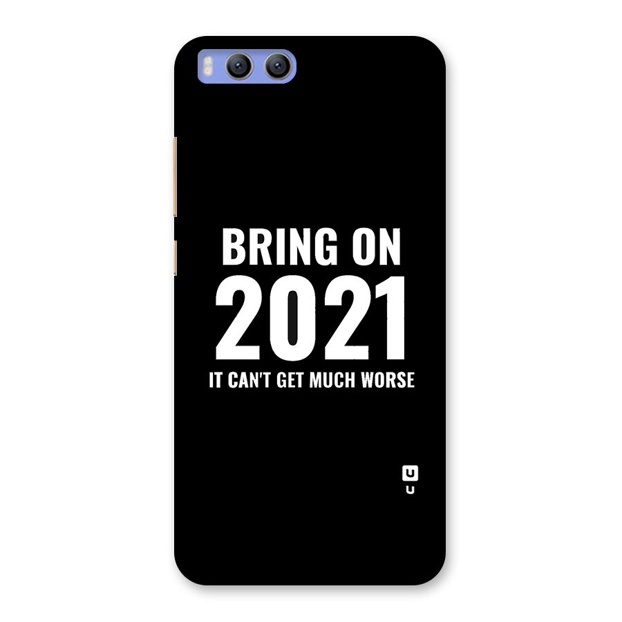 Bring On 2021 Back Case for Xiaomi Mi 6
