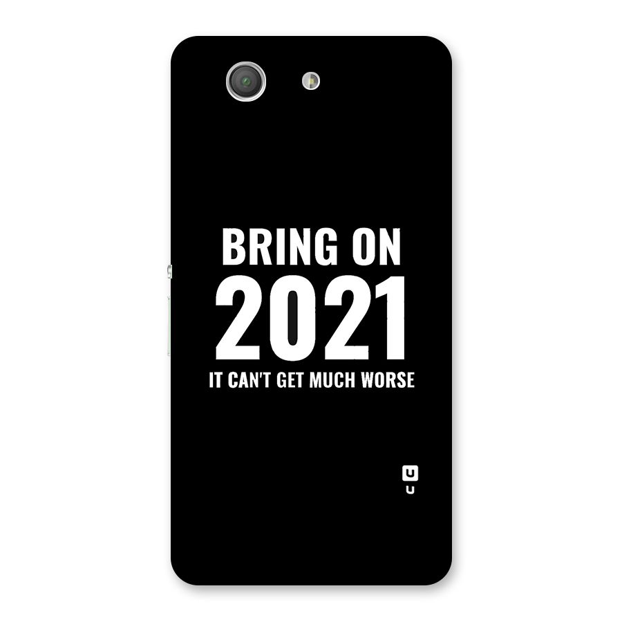 Bring On 2021 Back Case for Xperia Z3 Compact