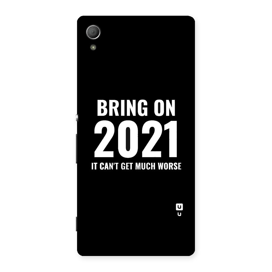 Bring On 2021 Back Case for Xperia Z4