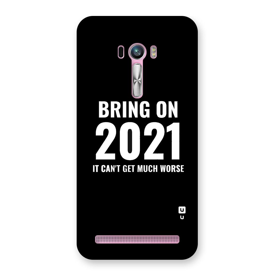 Bring On 2021 Back Case for Zenfone Selfie
