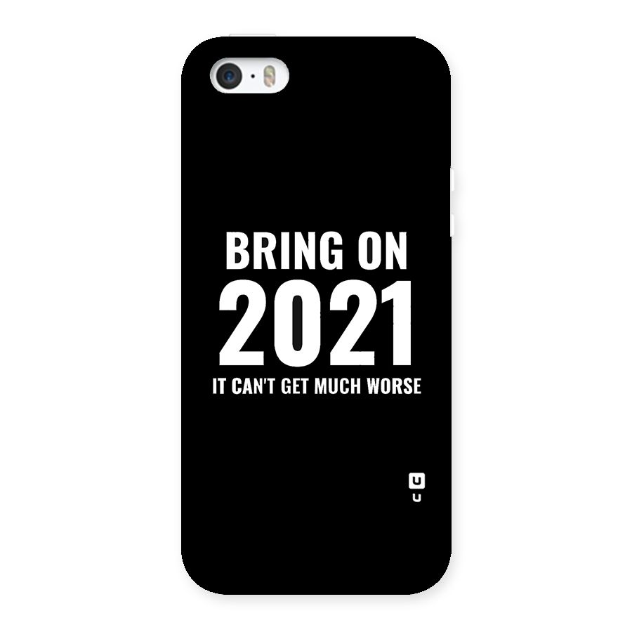 Bring On 2021 Back Case for iPhone 5 5S