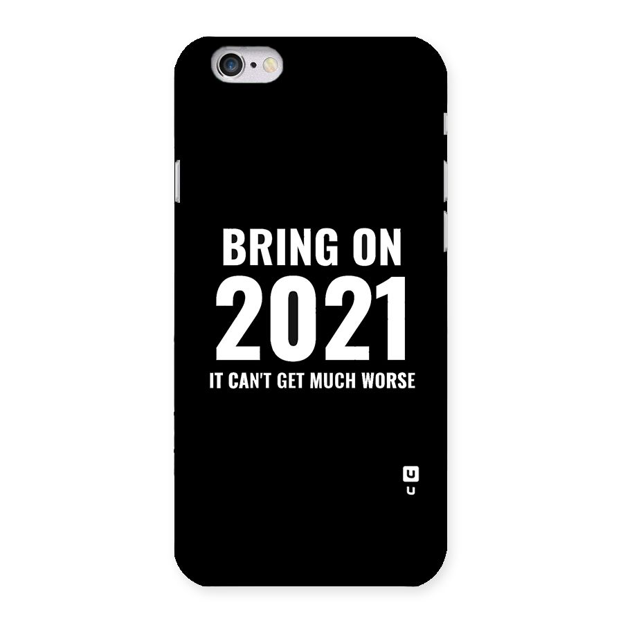 Bring On 2021 Back Case for iPhone 6 6S