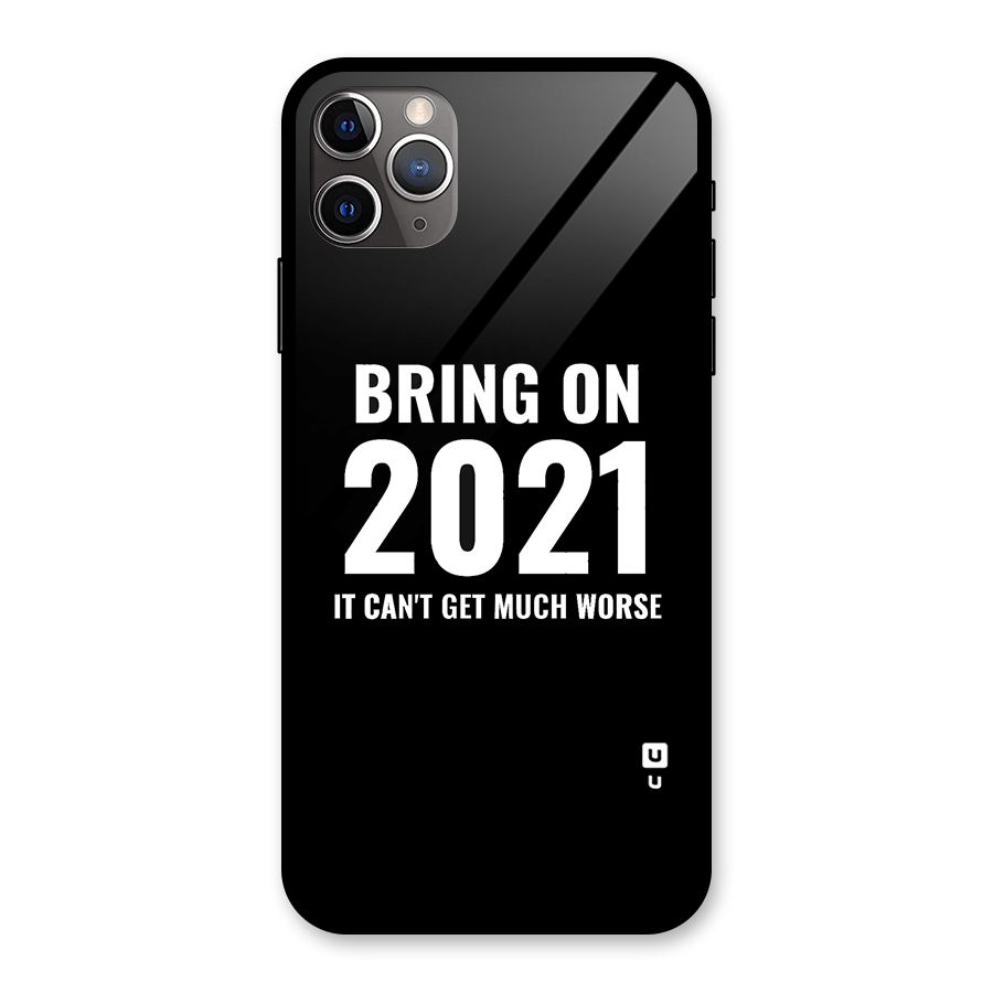 Bring On 2021 Glass Back Case for iPhone 11 Pro Max