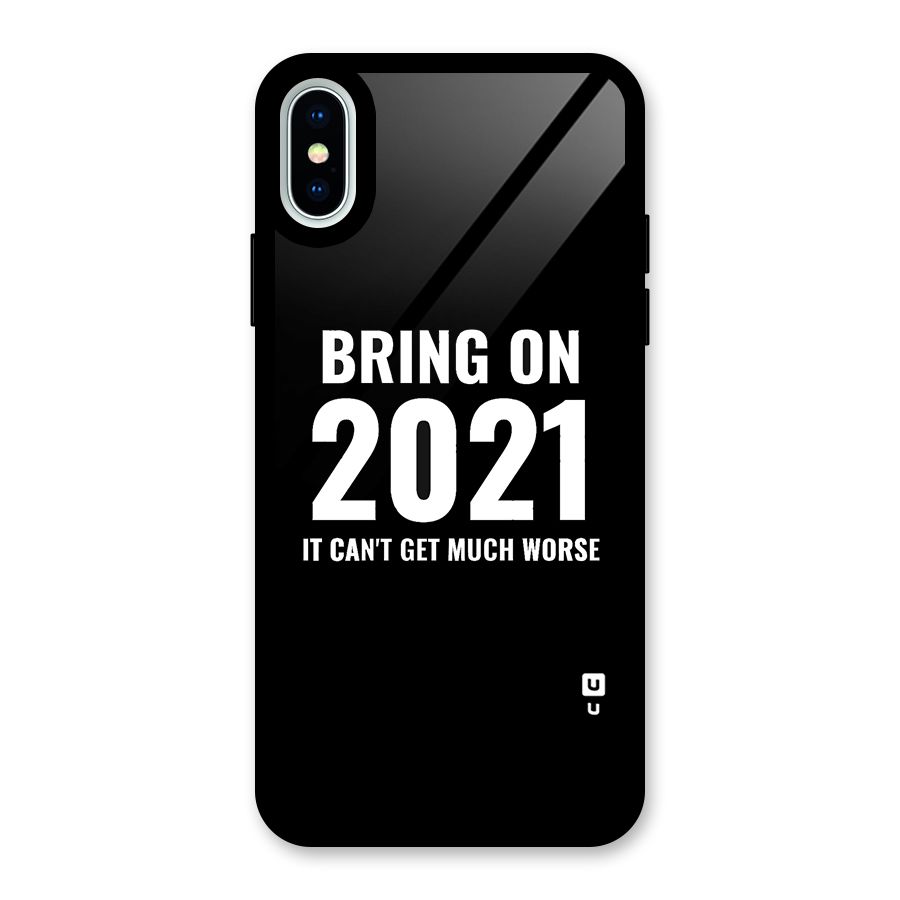 Bring On 2021 Glass Back Case for iPhone X