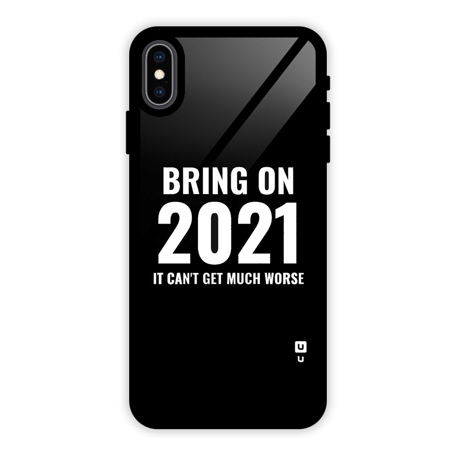 Bring On 2021 Glass Back Case for iPhone XS Max