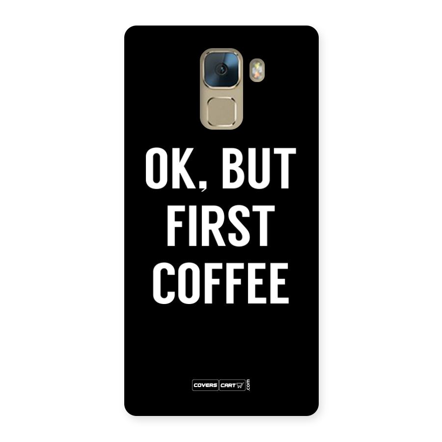 But First Coffee Back Case for Huawei Honor 7
