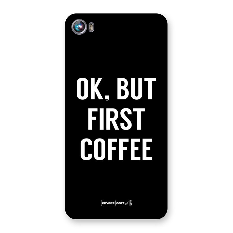 But First Coffee Back Case for Micromax Canvas Fire 4 A107