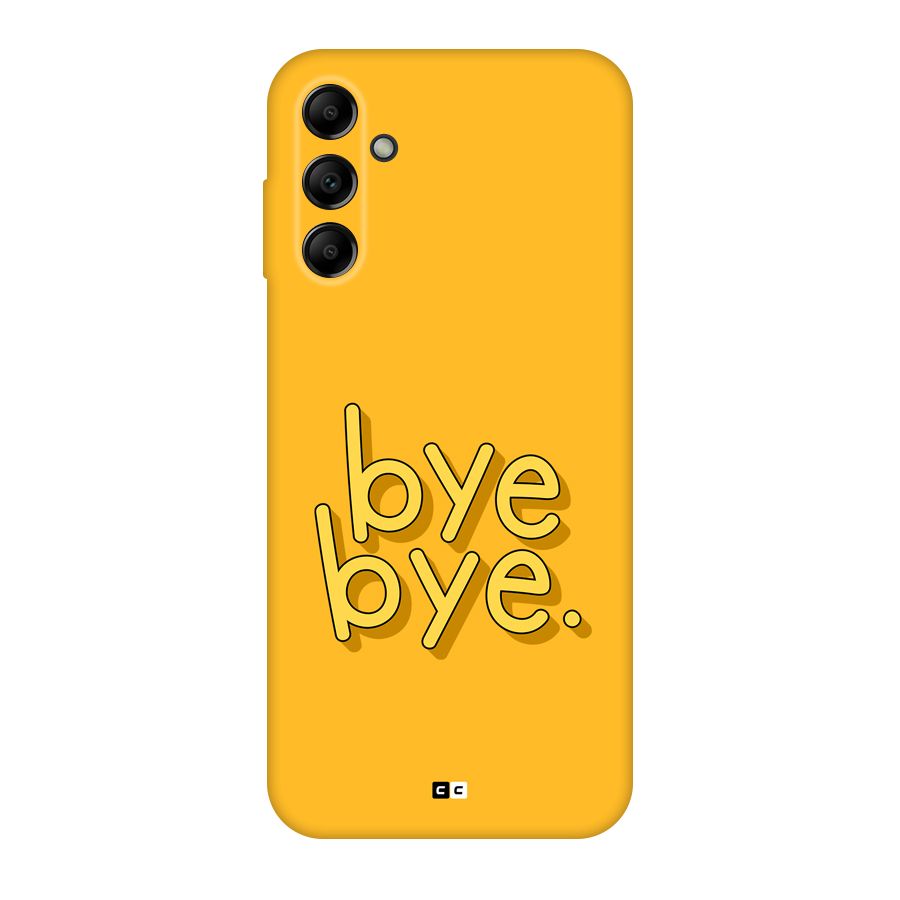 Bye Bye Back Case for Galaxy A14 5G