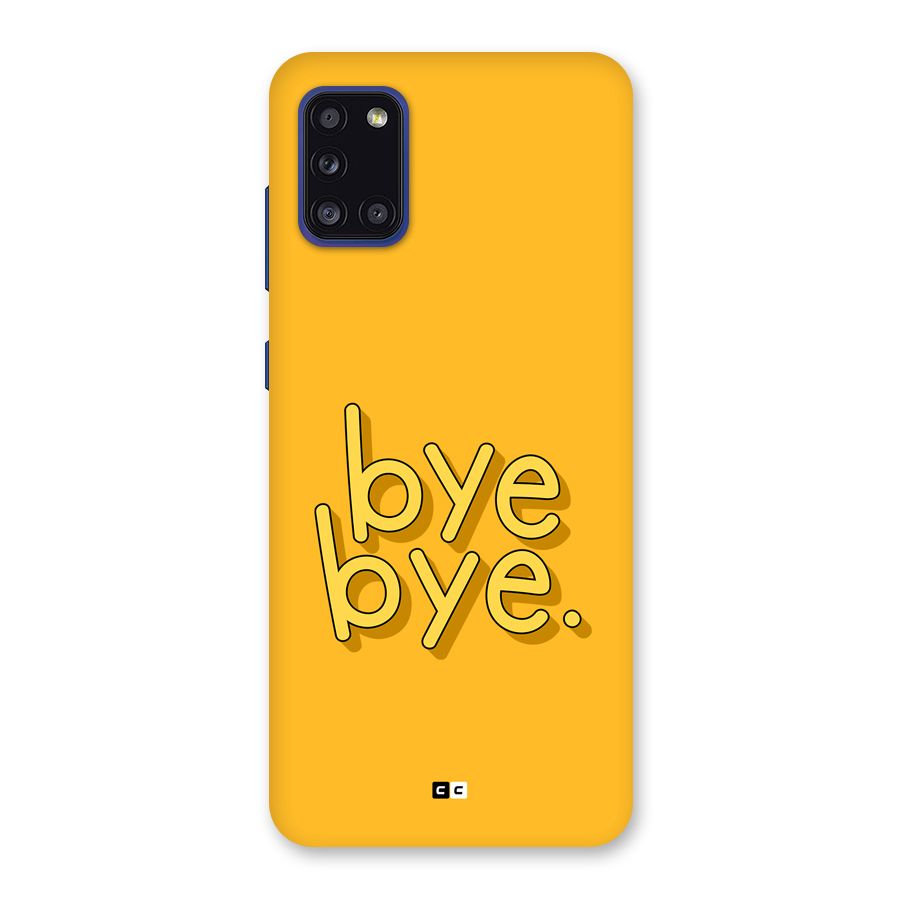 Bye Bye Back Case for Galaxy A31