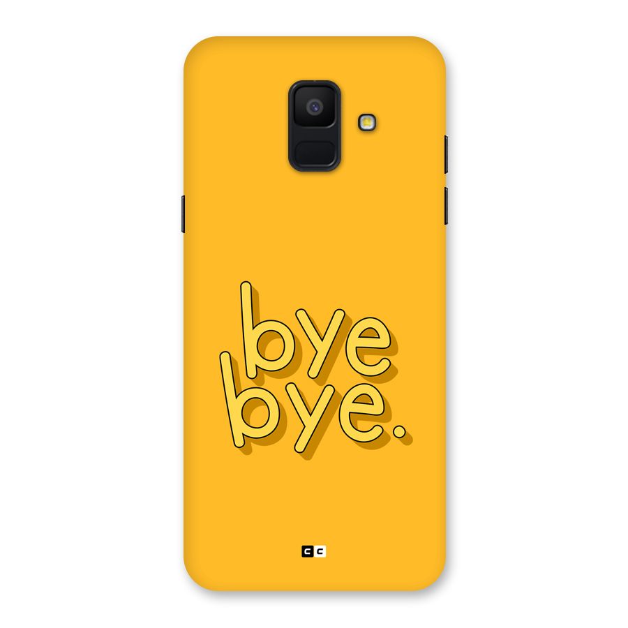 Bye Bye Back Case for Galaxy A6 (2018)