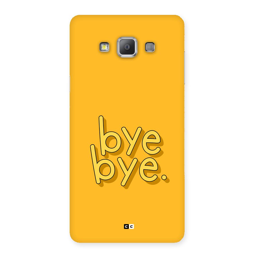 Bye Bye Back Case for Galaxy A7