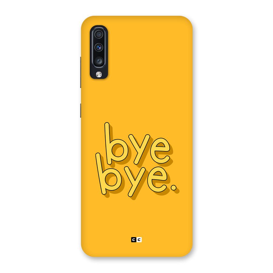 Bye Bye Back Case for Galaxy A70