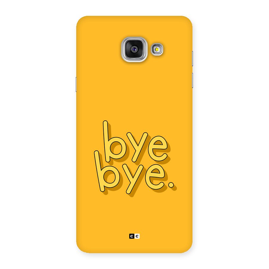 Bye Bye Back Case for Galaxy A7 (2016)
