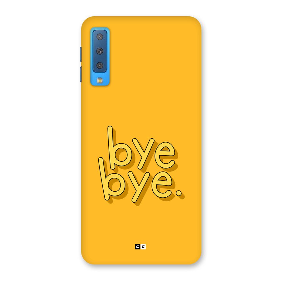 Bye Bye Back Case for Galaxy A7 (2018)
