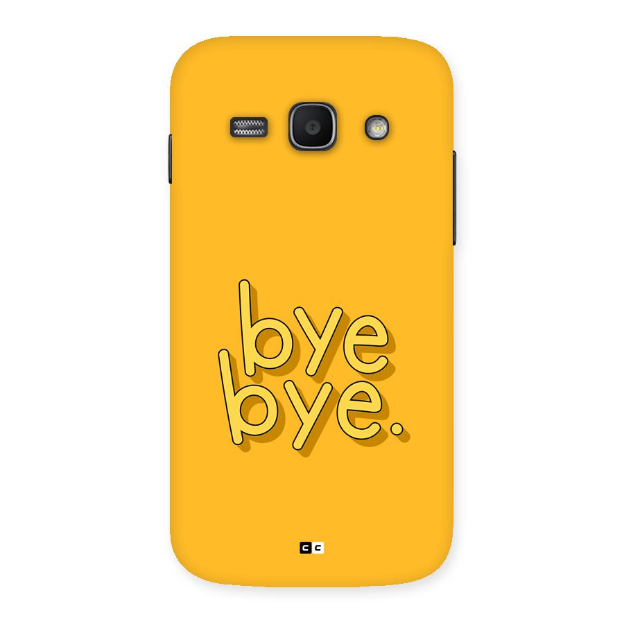 Bye Bye Back Case for Galaxy Ace3