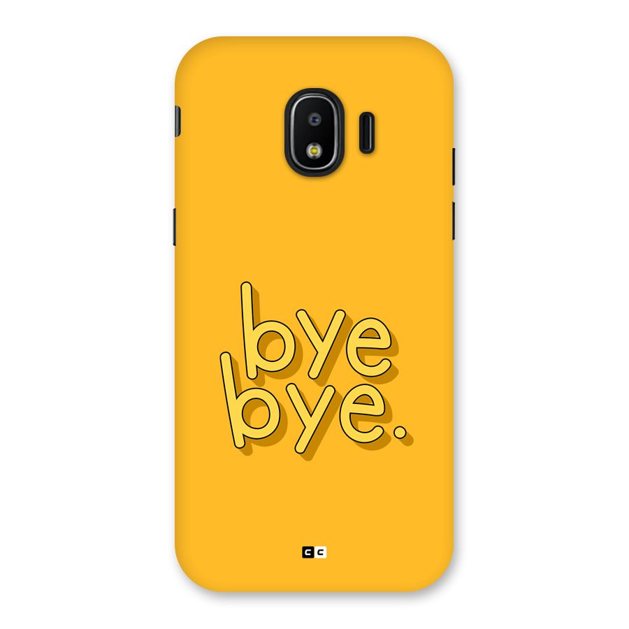 Bye Bye Back Case for Galaxy J2 Pro 2018