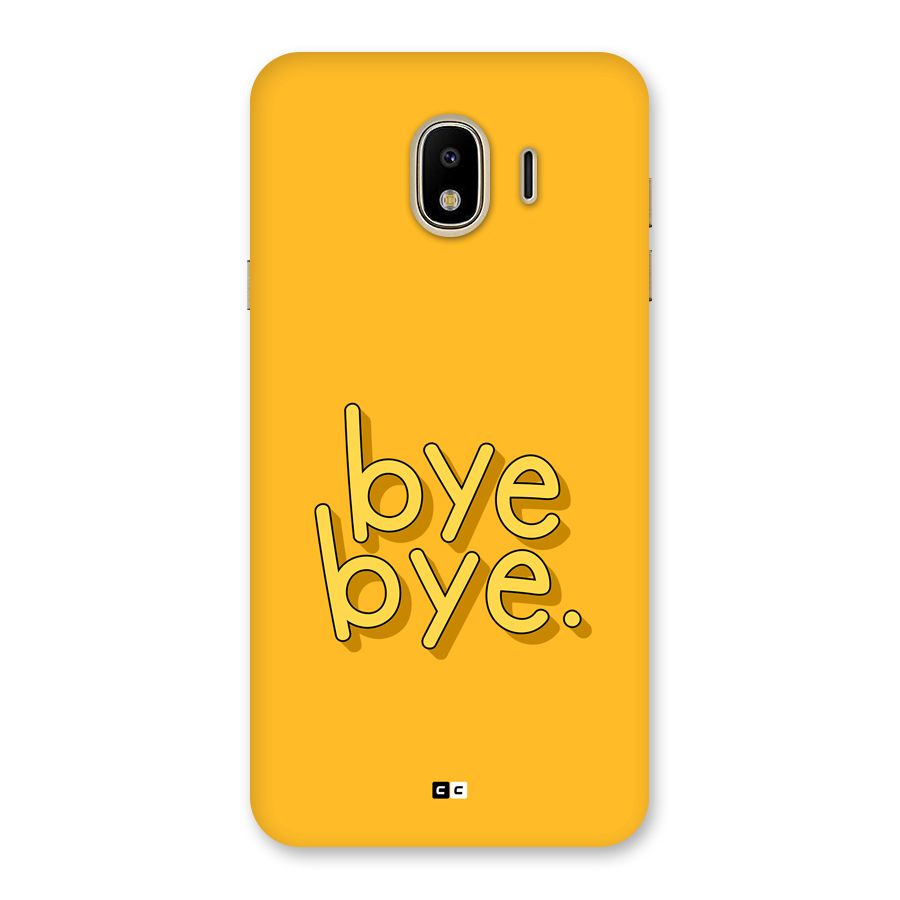 Bye Bye Back Case for Galaxy J4