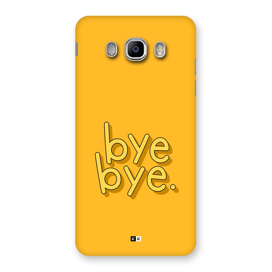 Bye Bye Back Case for Galaxy J5 2016