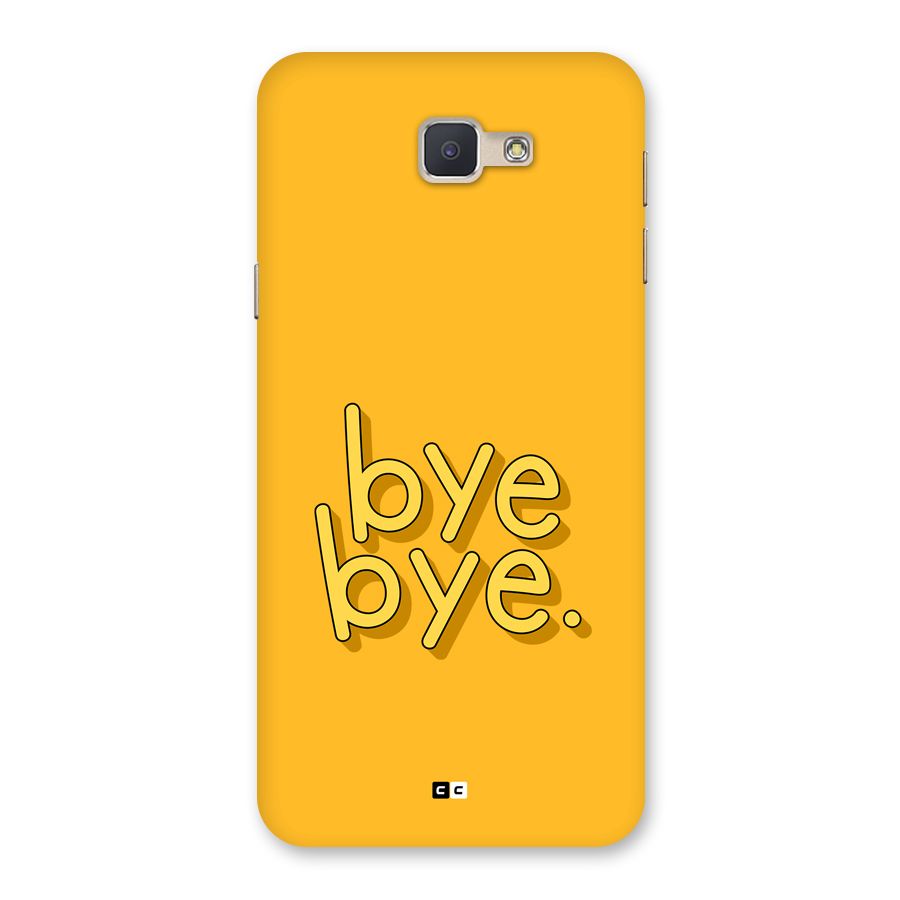 Bye Bye Back Case for Galaxy J5 Prime