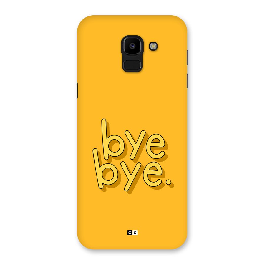 Bye Bye Back Case for Galaxy J6